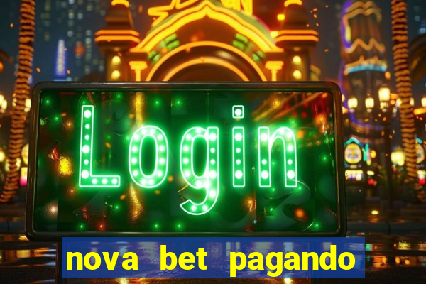 nova bet pagando no cadastro