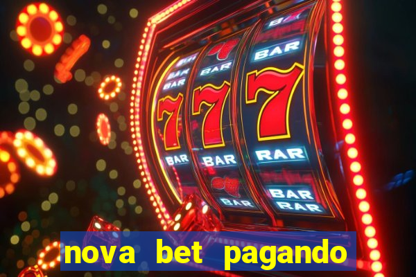 nova bet pagando no cadastro