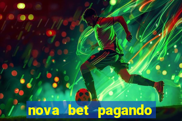 nova bet pagando no cadastro