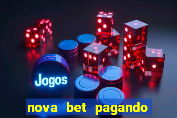 nova bet pagando no cadastro