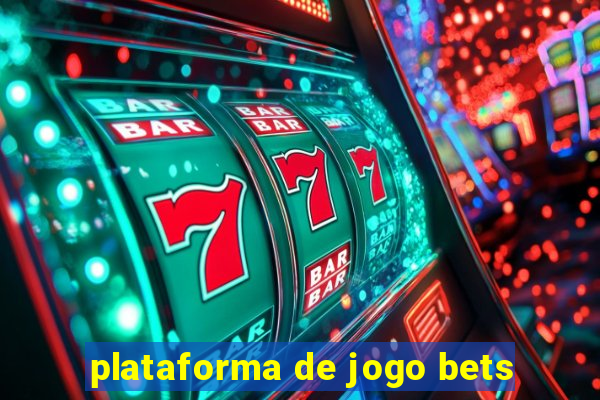 plataforma de jogo bets