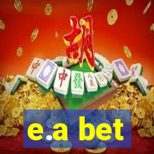 e.a bet