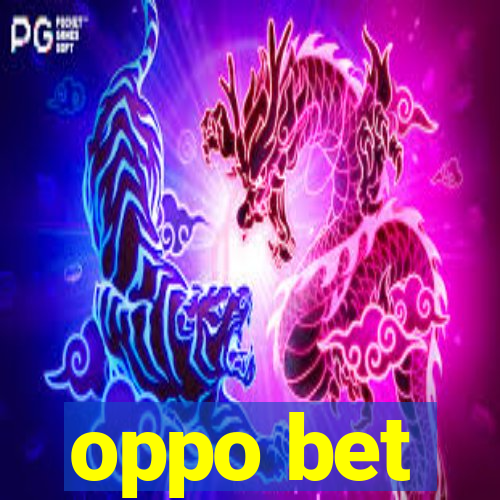 oppo bet