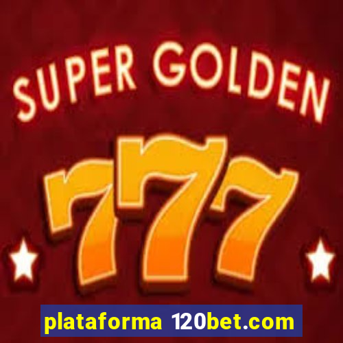 plataforma 120bet.com