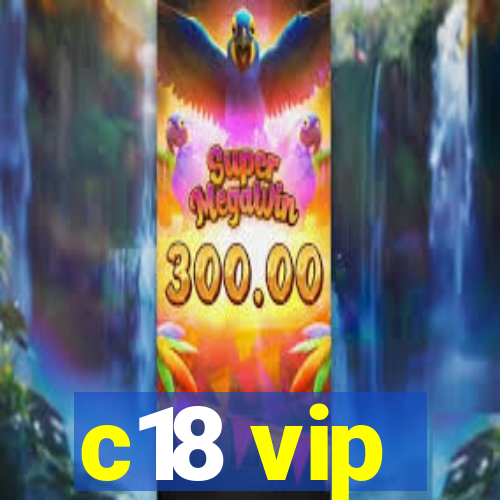 c18 vip