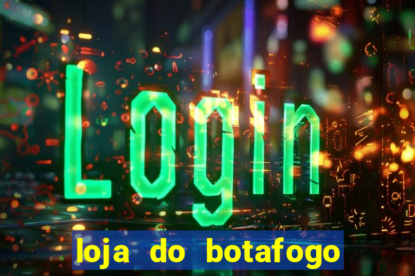 loja do botafogo nova america