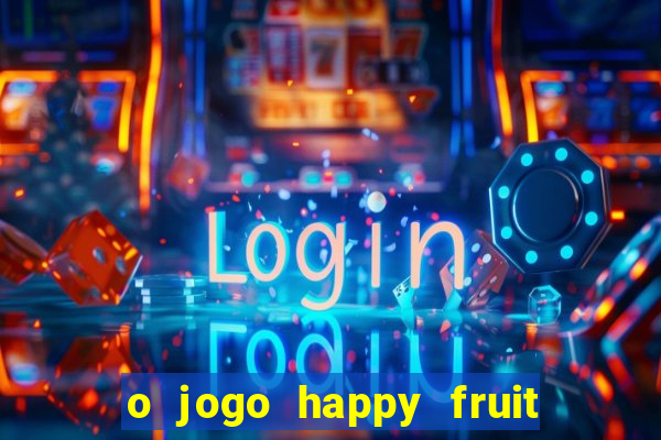 o jogo happy fruit fusion paga mesmo