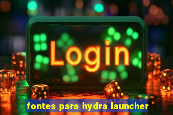 fontes para hydra launcher