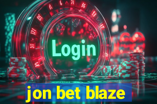 jon bet blaze