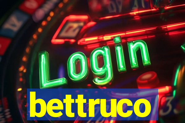 bettruco