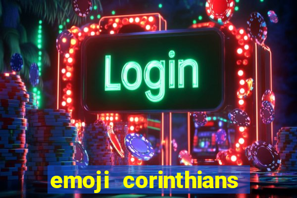 emoji corinthians copiar e colar