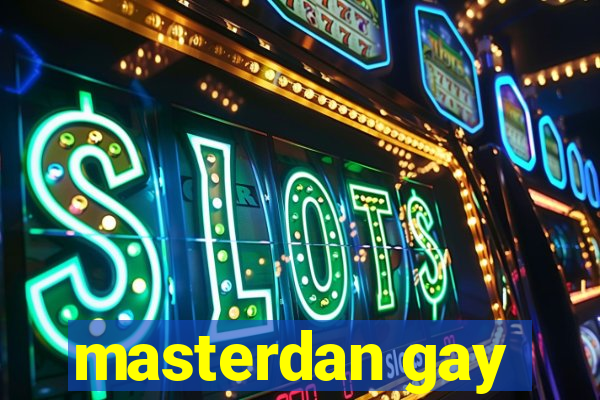 masterdan gay