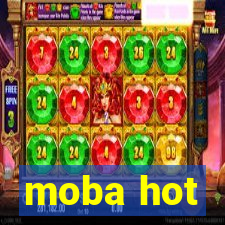 moba hot