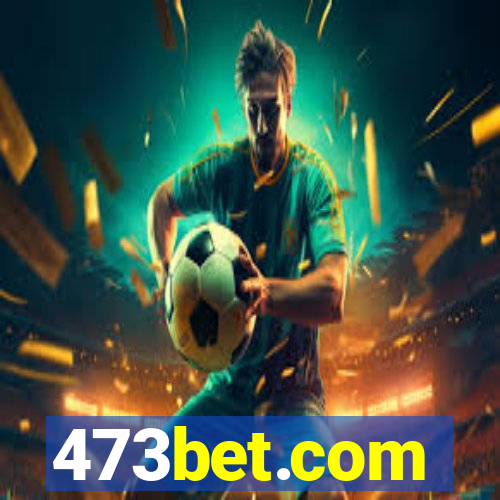 473bet.com