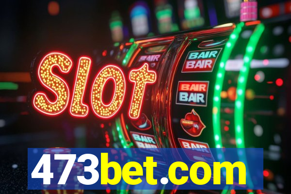 473bet.com