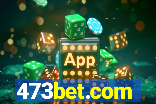 473bet.com