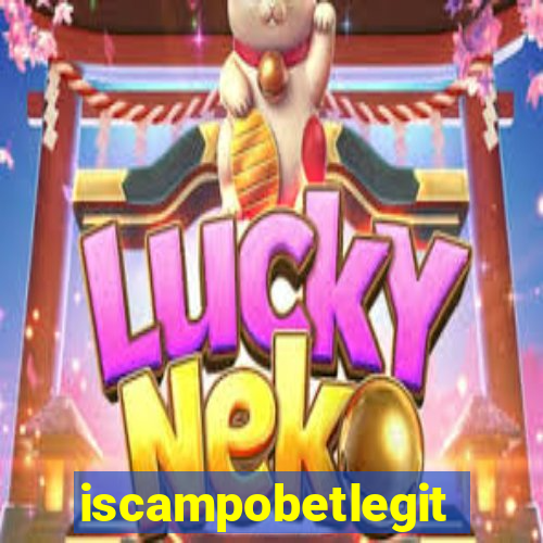 iscampobetlegit