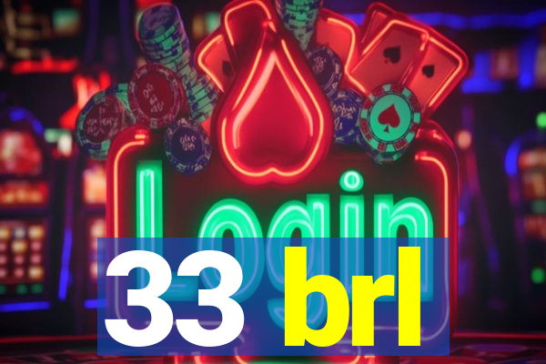 33 brl