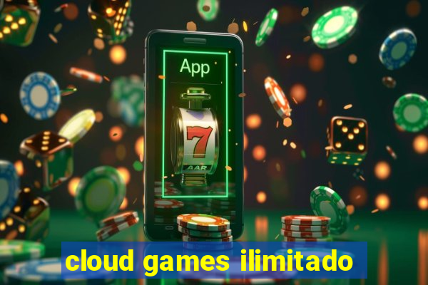 cloud games ilimitado