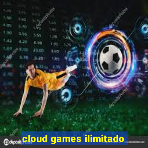 cloud games ilimitado