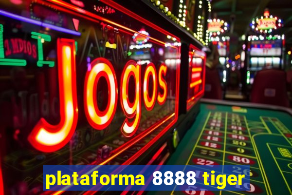 plataforma 8888 tiger