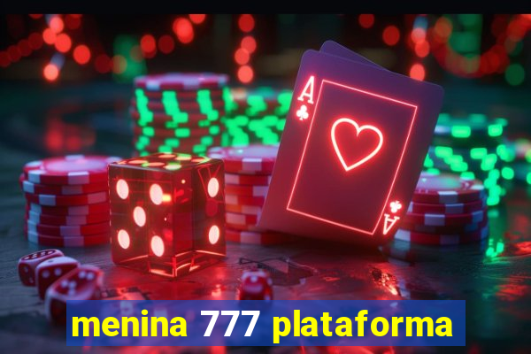 menina 777 plataforma