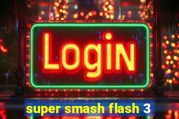 super smash flash 3