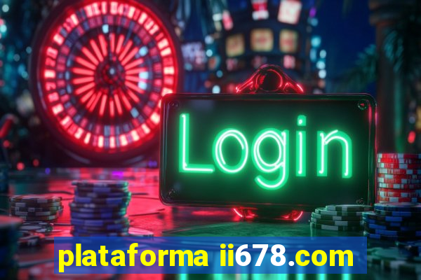 plataforma ii678.com