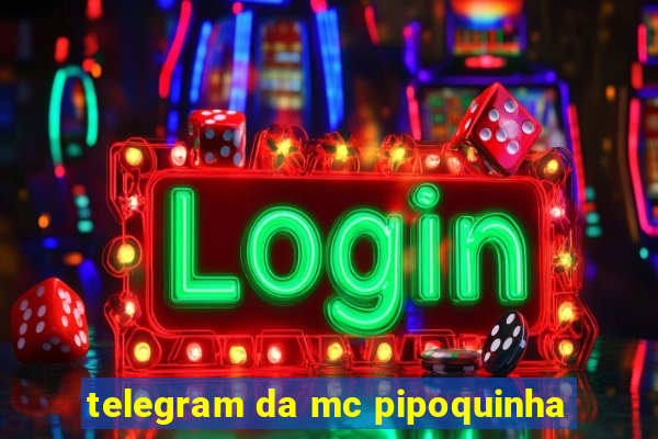 telegram da mc pipoquinha