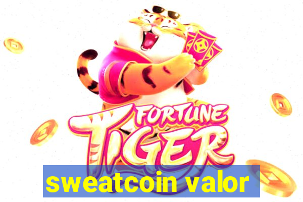 sweatcoin valor