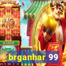 brganhar 99