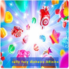 rally fury dinheiro infinito