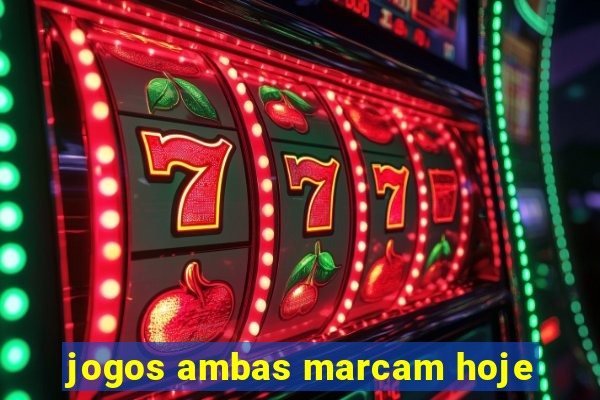 jogos ambas marcam hoje