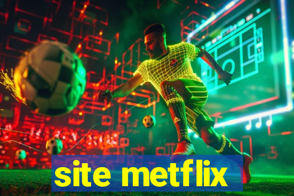 site metflix