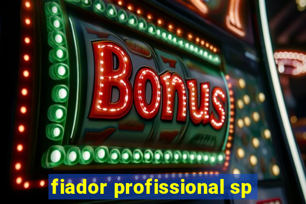 fiador profissional sp