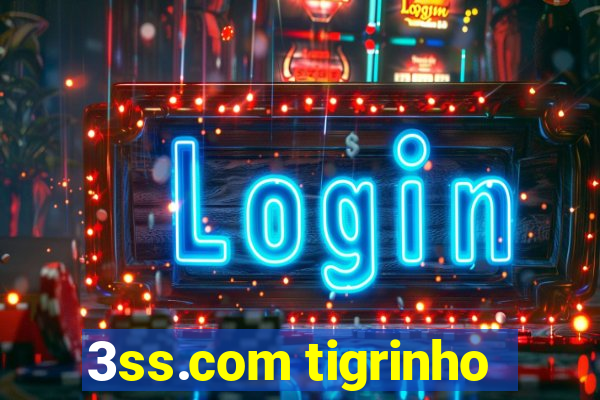 3ss.com tigrinho