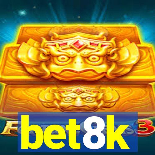 bet8k