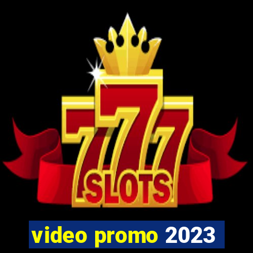 video promo 2023