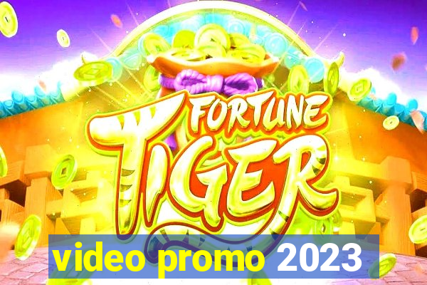 video promo 2023