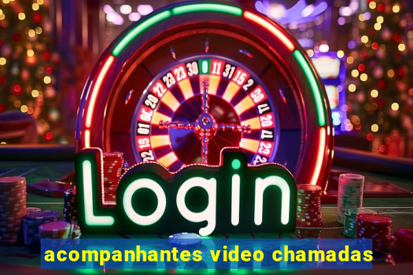 acompanhantes video chamadas