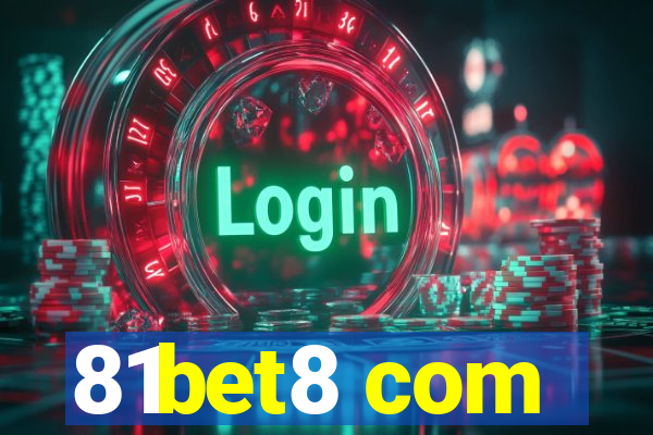 81bet8 com