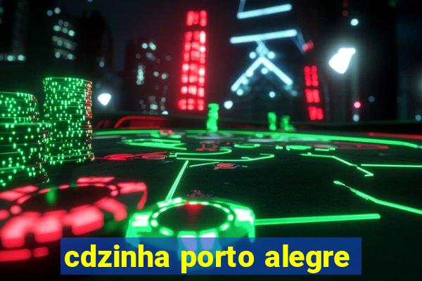 cdzinha porto alegre