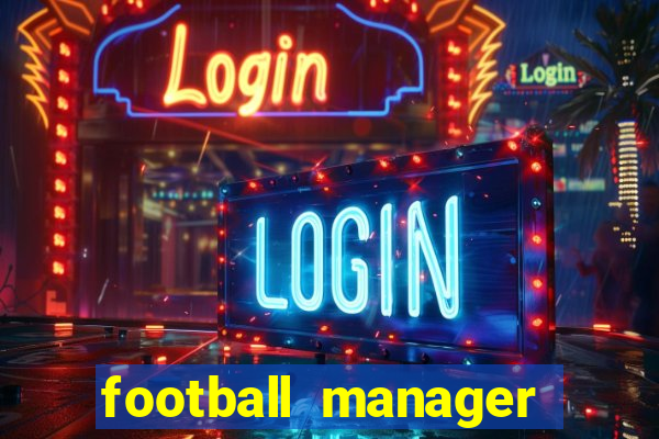 football manager 2021 touch 21.4.0 apk