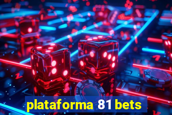 plataforma 81 bets