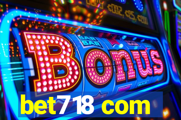 bet718 com