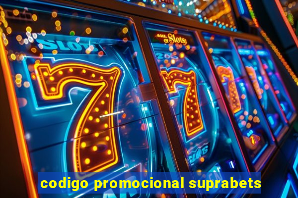 codigo promocional suprabets