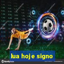 lua hoje signo