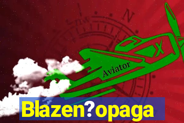 Blazen?opaga