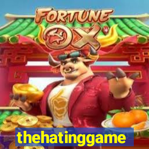 thehatinggame