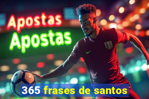 365 frases de santos